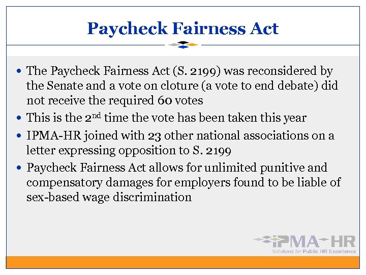 Paycheck Fairness Act The Paycheck Fairness Act (S. 2199) was reconsidered by the Senate