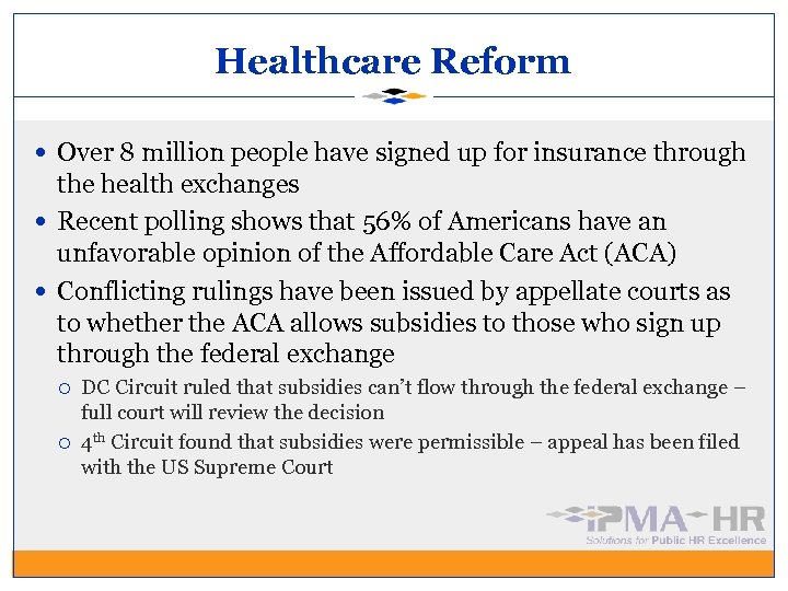 Healthcare Reform Over 8 million people have signed up for insurance through the health