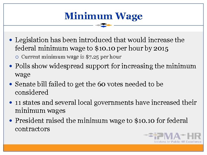 Minimum Wage Legislation has been introduced that would increase the federal minimum wage to