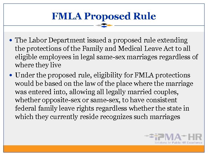 FMLA Proposed Rule The Labor Department issued a proposed rule extending the protections of