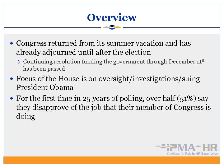 Overview Congress returned from its summer vacation and has already adjourned until after the