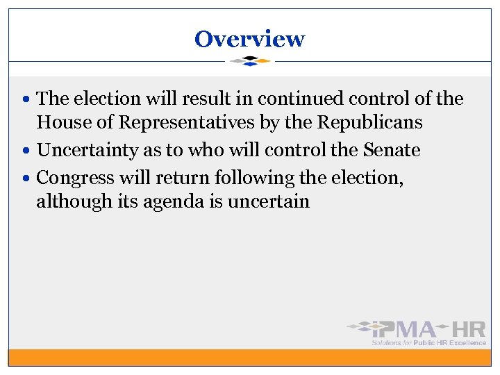 Overview The election will result in continued control of the House of Representatives by