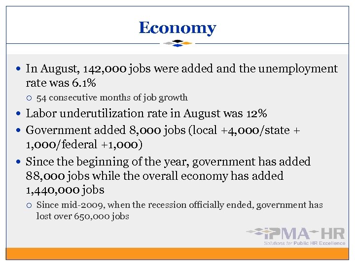 Economy In August, 142, 000 jobs were added and the unemployment rate was 6.
