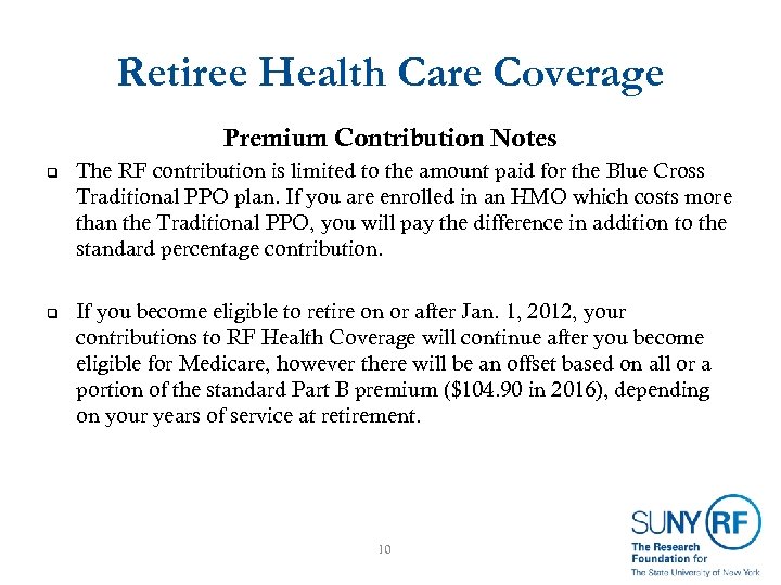 Retiree Health Care Coverage Premium Contribution Notes q q The RF contribution is limited