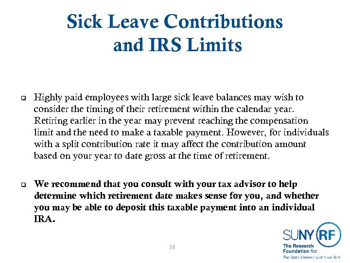 Sick Leave Contributions and IRS Limits q q Highly paid employees with large sick