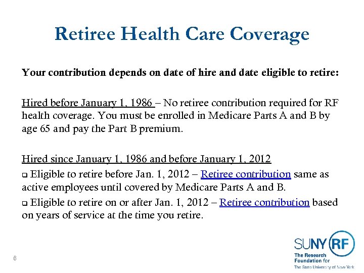 Retiree Health Care Coverage Your contribution depends on date of hire and date eligible