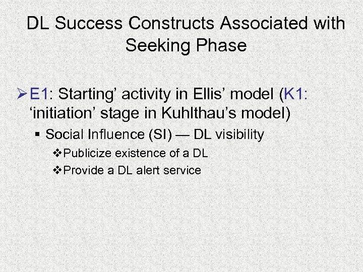 DL Success Constructs Associated with Seeking Phase Ø E 1: Starting’ activity in Ellis’