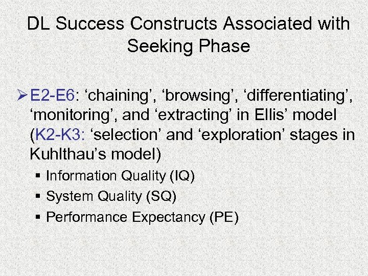 DL Success Constructs Associated with Seeking Phase Ø E 2 -E 6: ‘chaining’, ‘browsing’,