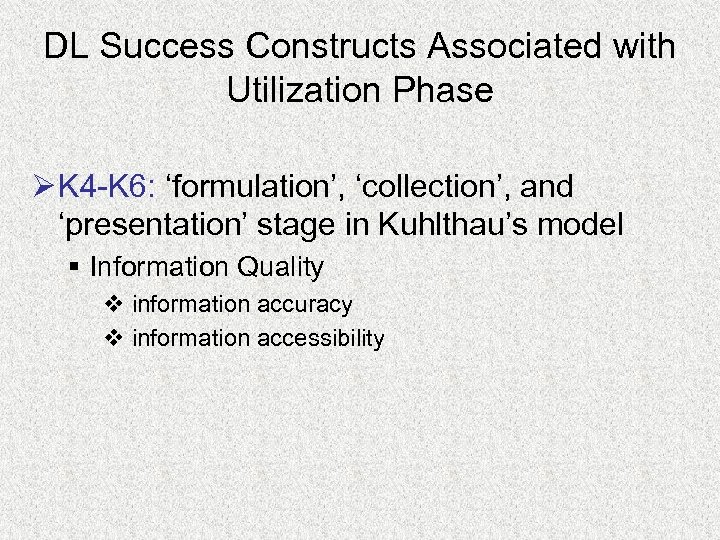 DL Success Constructs Associated with Utilization Phase Ø K 4 -K 6: ‘formulation’, ‘collection’,