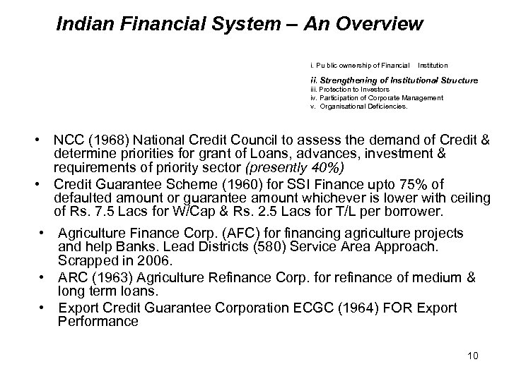 Indian Financial System – An Overview i. Pu blic ownership of Financial Institution ii.