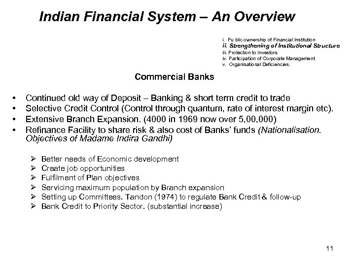 Indian Financial System – An Overview i. Pu blic ownership of Financial Institution ii.