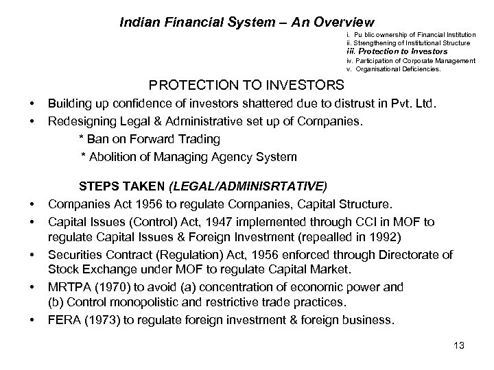 Indian Financial System – An Overview i. Pu blic ownership of Financial Institution ii.