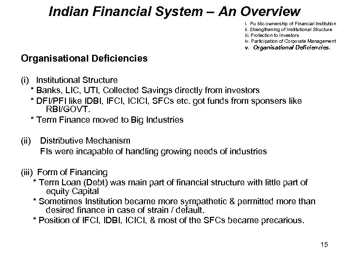 Indian Financial System – An Overview i. Pu blic ownership of Financial Institution ii.