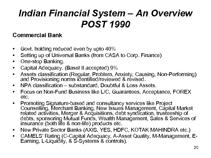 Indian Financial System – An Overview POST 1990 Commercial Bank • • • Govt.