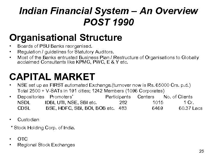 Indian Financial System – An Overview POST 1990 Organisational Structure • • • Boards