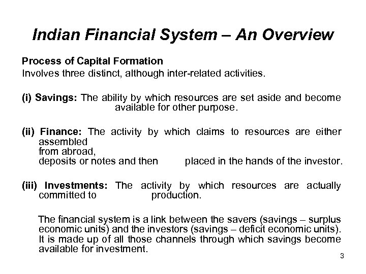 Indian Financial System – An Overview Process of Capital Formation Involves three distinct, although