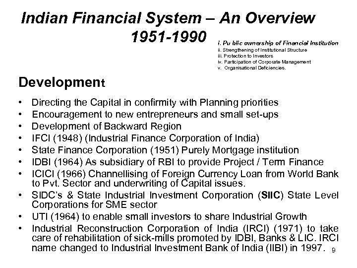 Indian Financial System – An Overview 1951 -1990 i. Pu blic ownership of Financial