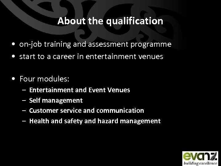 About the qualification • on-job training and assessment programme • start to a career