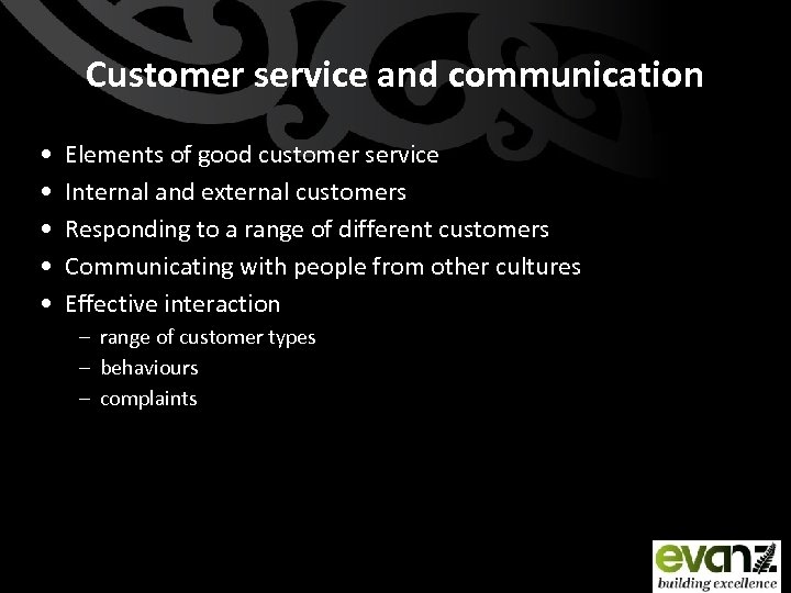 Customer service and communication • • • Elements of good customer service Internal and