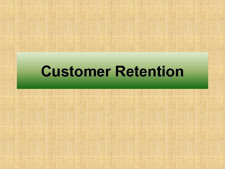 Customer Retention 