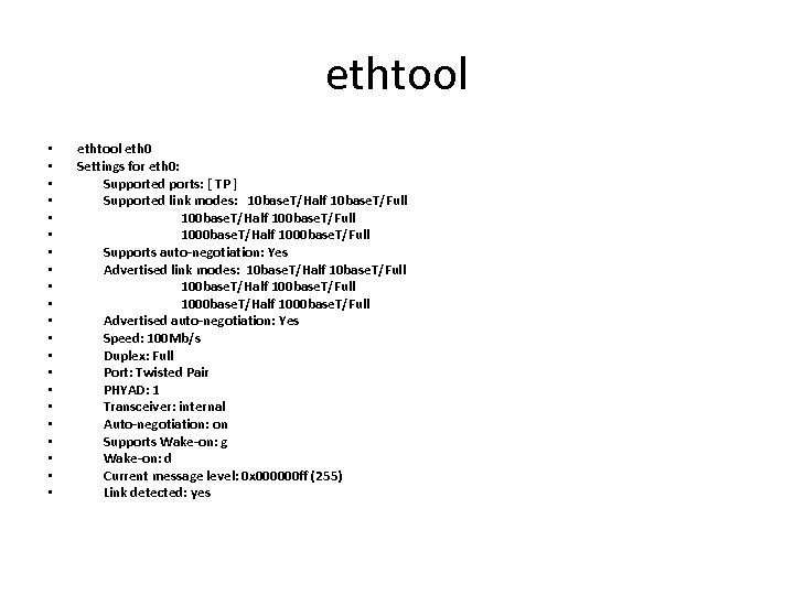 ethtool • • • • • • ethtool eth 0 Settings for eth 0: