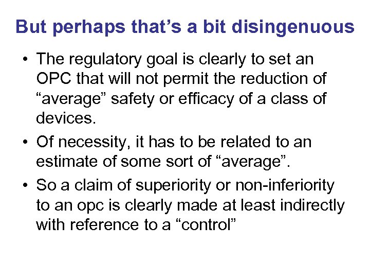 But perhaps that’s a bit disingenuous • The regulatory goal is clearly to set