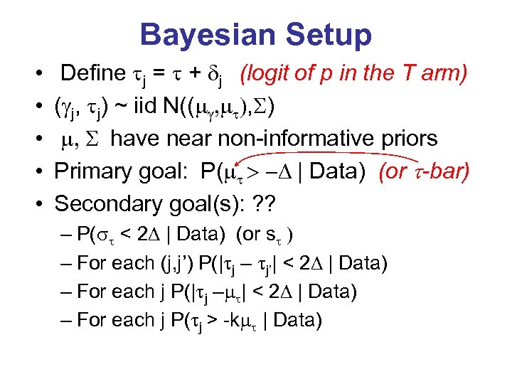 Bayesian Setup • • • Define tj = t + dj (logit of p
