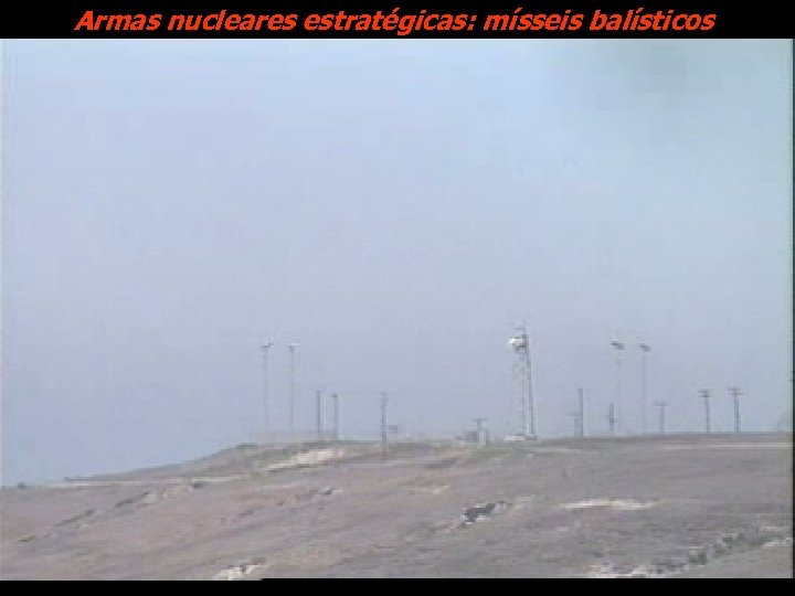 Armas nucleares estratégicas: mísseis balísticos 
