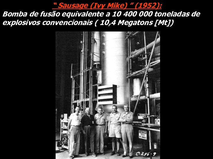 “ Sausage (Ivy Mike) ” (1952): Bomba de fusão equivalente a 10 400 000