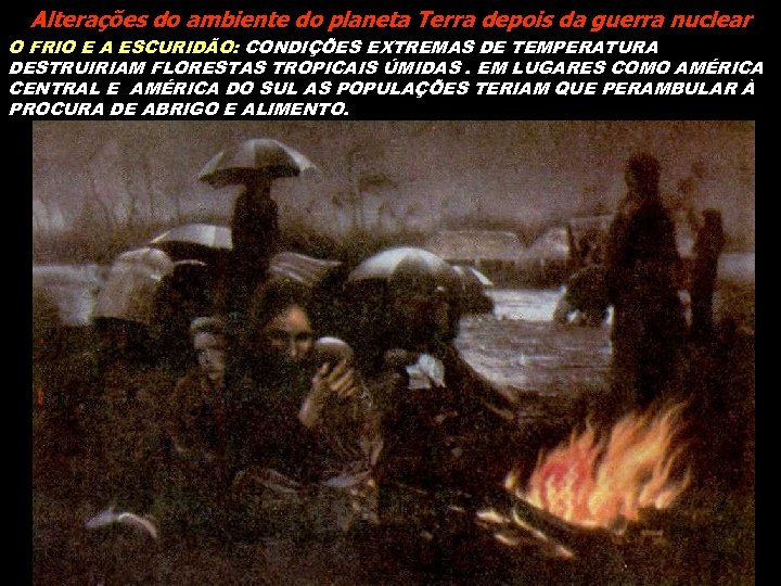 Alterações do ambiente do planeta Terra depois da guerra nuclear O FRIO E A
