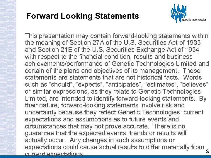 Forward Looking Statements This presentation may contain forward-looking statements within the meaning of Section
