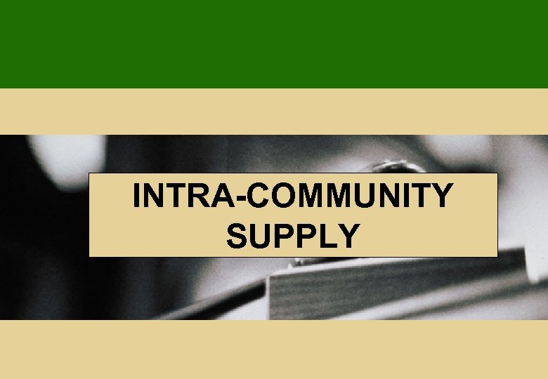 INTRA-COMMUNITY SUPPLY 