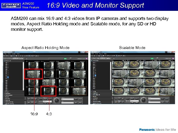 ASM 200 New Feature 16: 9 Video and Monitor Support ASM 200 can mix