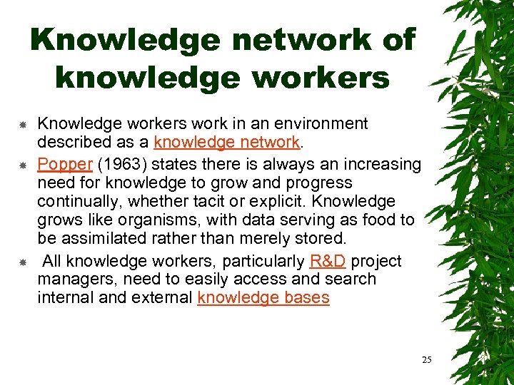 Knowledge network of knowledge workers Knowledge workers work in an environment described as a