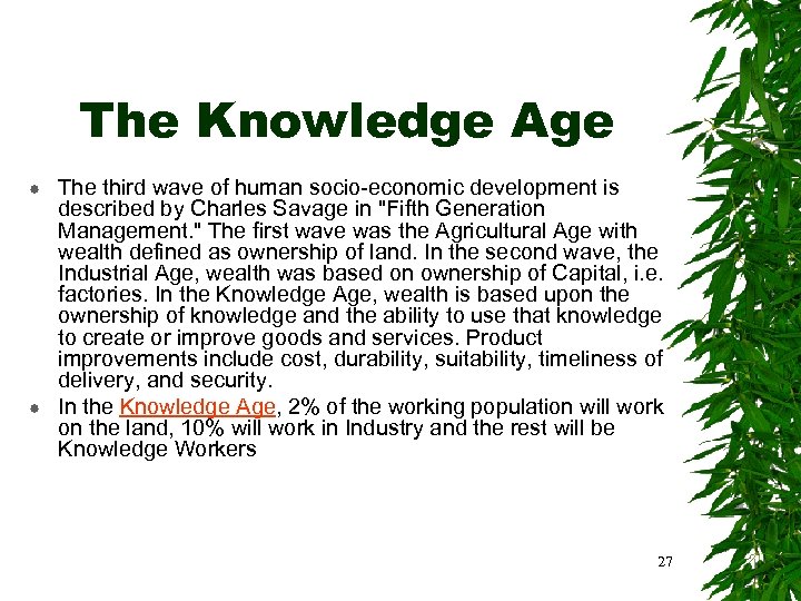 The Knowledge Age The third wave of human socio-economic development is described by Charles