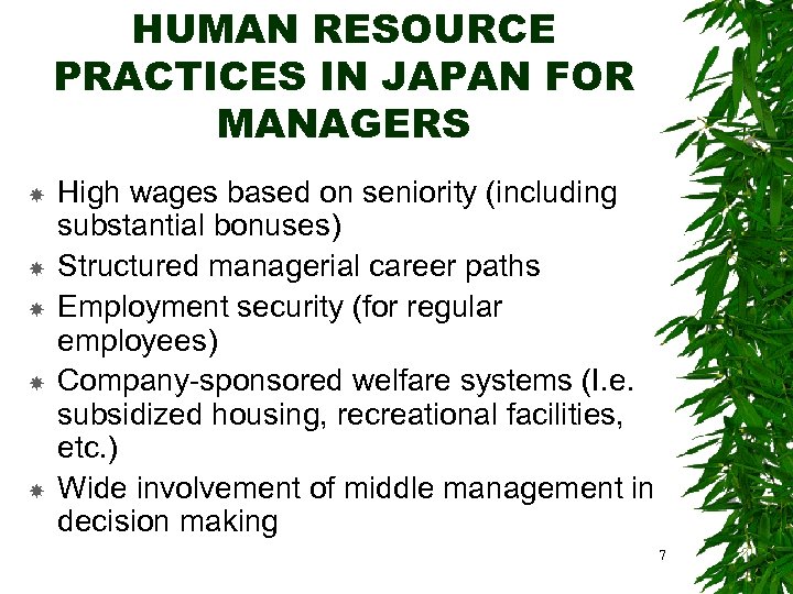 HUMAN RESOURCE PRACTICES IN JAPAN FOR MANAGERS High wages based on seniority (including substantial