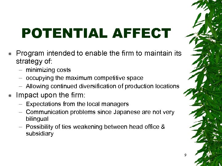 POTENTIAL AFFECT Program intended to enable the firm to maintain its strategy of: –