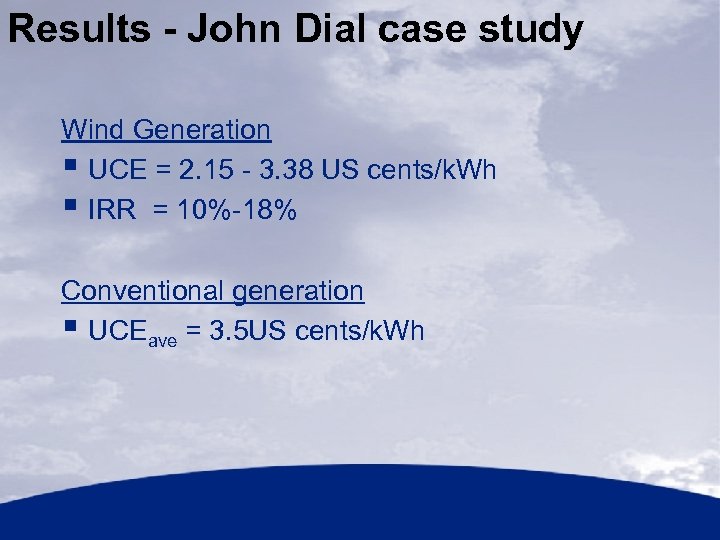 Results - John Dial case study Wind Generation § UCE = 2. 15 -