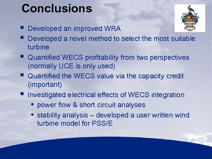 Conclusions § § § Developed an improved WRA Developed a novel method to select