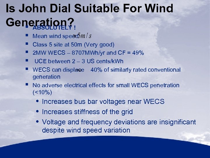 Is John Dial Suitable For Wind Generation? ! § ABSOLUTELY § § § Mean