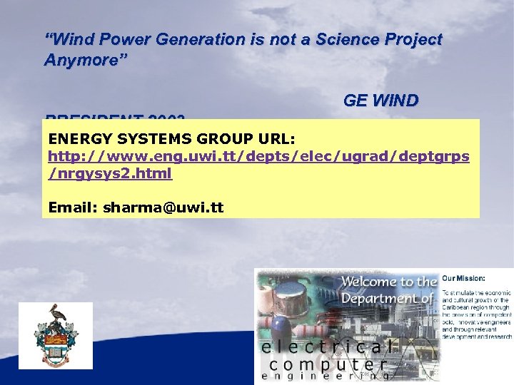 “Wind Power Generation is not a Science Project Anymore” GE WIND PRESIDENT 2003 ENERGY