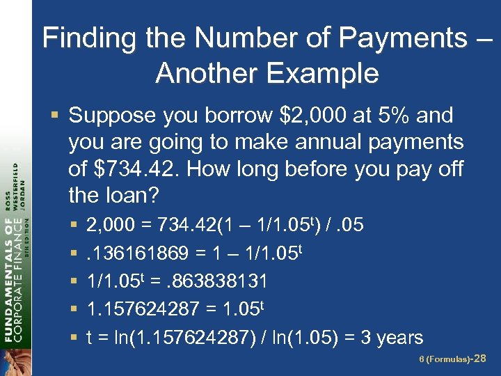 Finding the Number of Payments – Another Example § Suppose you borrow $2, 000