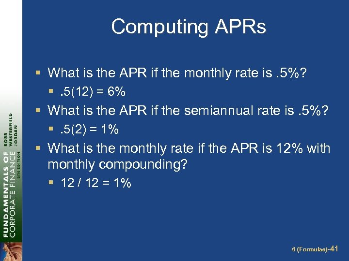 Computing APRs § What is the APR if the monthly rate is. 5%? §.