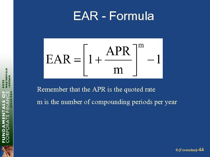 EAR - Formula Remember that the APR is the quoted rate m is the