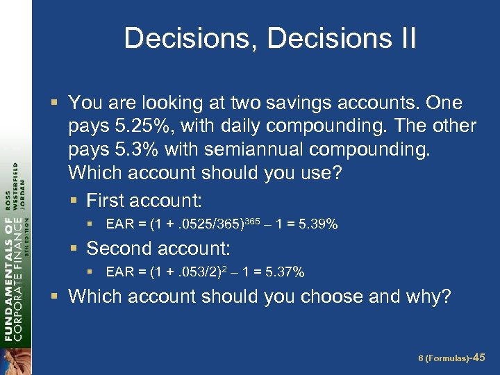 Decisions, Decisions II § You are looking at two savings accounts. One pays 5.