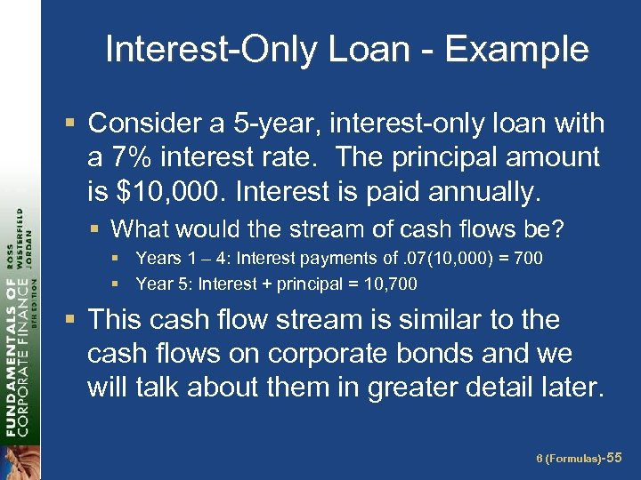 Interest-Only Loan - Example § Consider a 5 -year, interest-only loan with a 7%