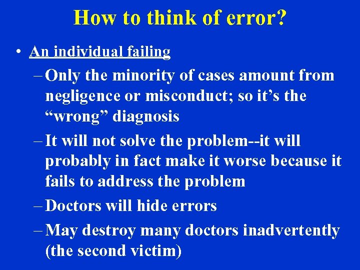 How to think of error? • An individual failing – Only the minority of