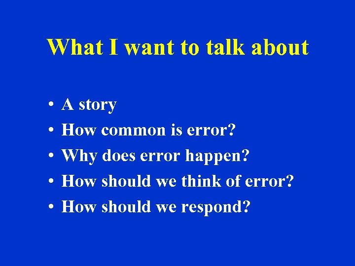 What I want to talk about • • • A story How common is
