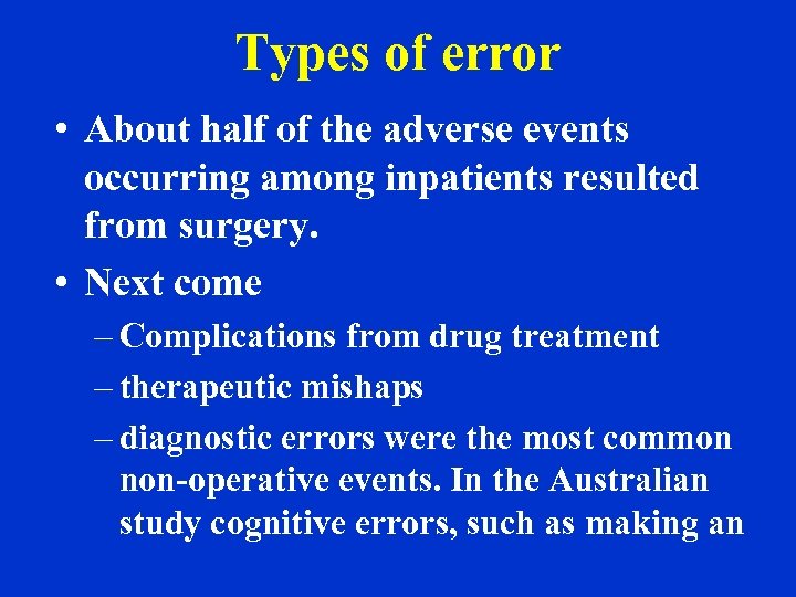 Types of error • About half of the adverse events occurring among inpatients resulted