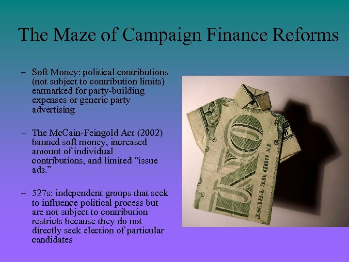 The Maze of Campaign Finance Reforms – Soft Money: political contributions (not subject to